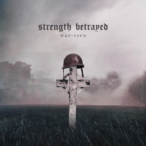 Strength Betrayed : War-Torn